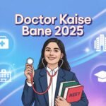 Doctor Kaise Bane 2025